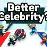 Better Celebrity | Full Scripted